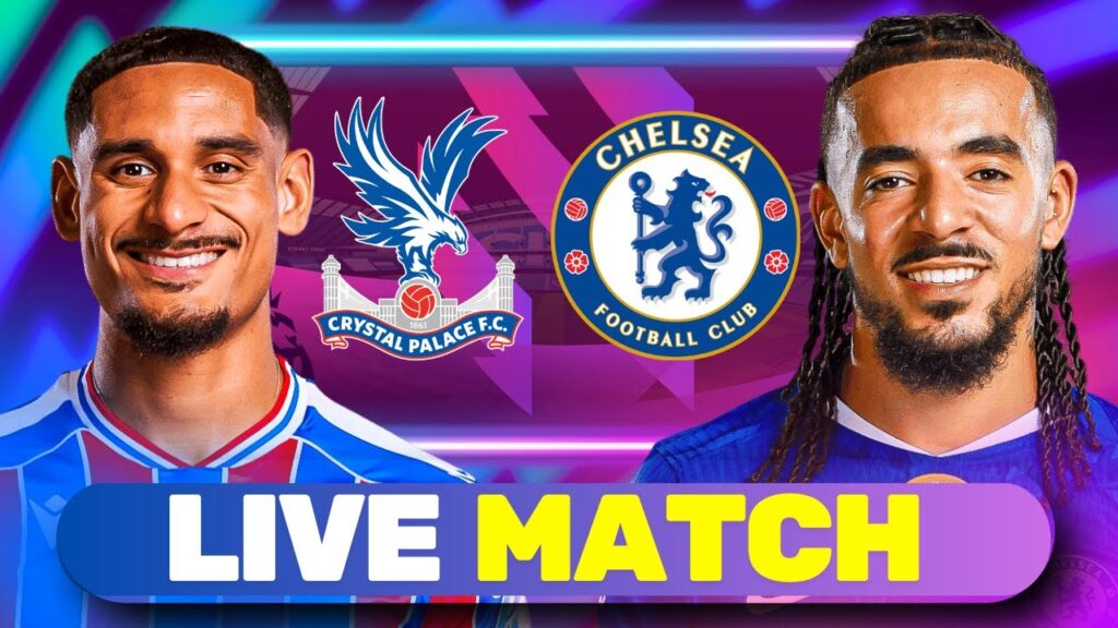 , (Aulnay-sous-Bois): 🔴 Crystal Palace 🆚 Chelsea — LIVE MATCH