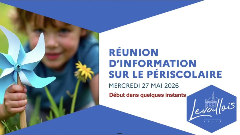 , (Levallois-Perret): Réunion d’informations sur le Périscolaire – 27 mai 2026